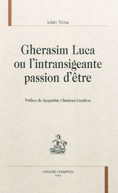 Gherasim Luca ou L'intransigeante passion d'être