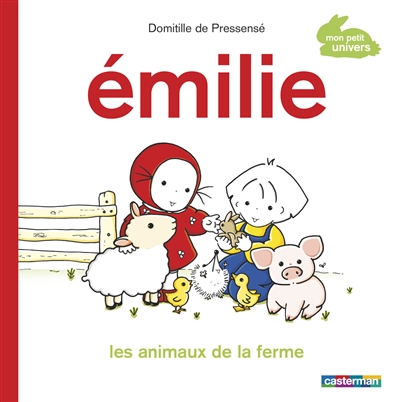 emilie : mon petit univers. les animaux de la ferme