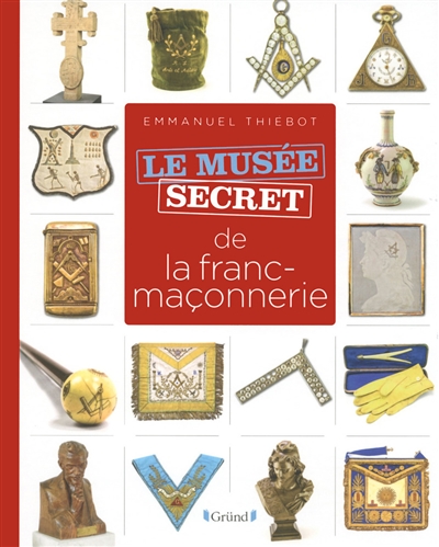 Le musée secret de la franc-maçonnerie