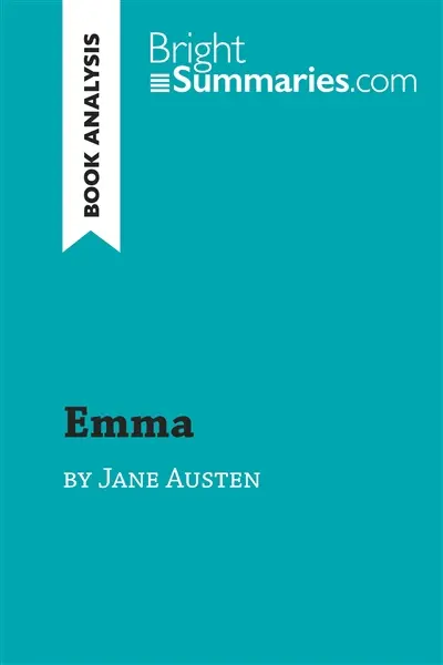 Emma by Jane Austen (Book Analysis) : Detailed Summary, Analysis and Reading Guide