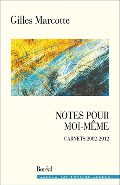 Notes pour moi-même : carnets 2002-2012