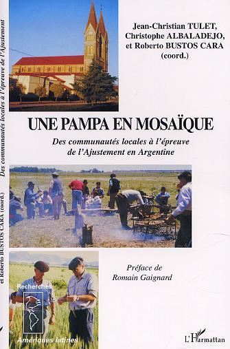 La Pampa argentine : une mosaïque : des communautés locales à l'épreuve de l'ajustement en Argentine