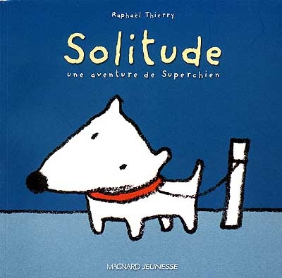 Solitude une aventure de Superchien