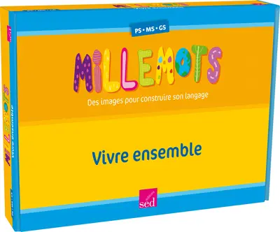 Millemots, des images pour construire son langage : vivre ensemble PS, MS, GS