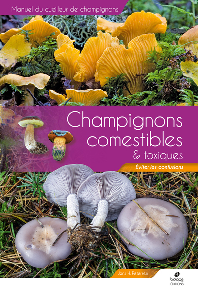 Manuel du cueilleur de champignons : champignons comestibles & toxiques : éviter les confusions