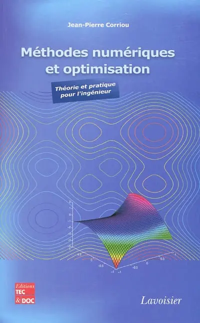 Méthodes numériques et optimisation : théorie et pratique pour l'ingénieur