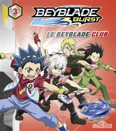 Beyblade burst. Vol. 3. Le Beyblade club