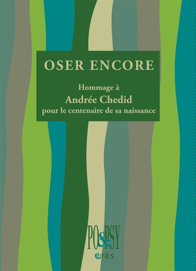 Oser encore : hommage à Andrée Chedid pour le centenaire de sa naissance