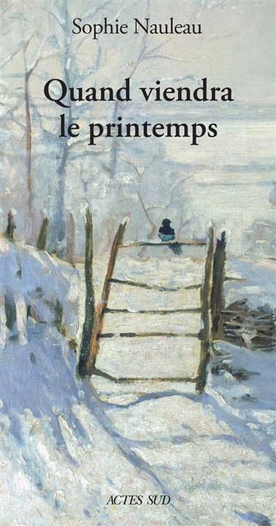 Quand viendra le printemps : récit