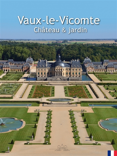 Vaux-le-Vicomte : château & jardin