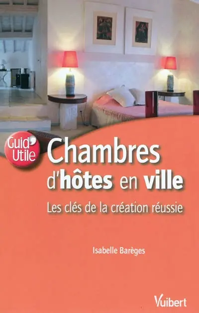 Chambres d'hôtes en ville : les clés d'une création réussie
