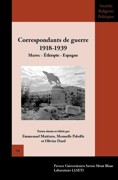 Correspondants de guerre 1918-1939 : Maroc, Ethiopie, Espagne