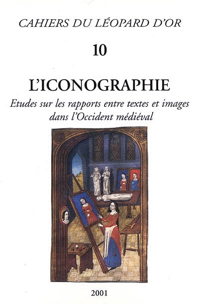 L'iconographie : etudes sur les rapports entre textes et images dans l'Occident médiéval