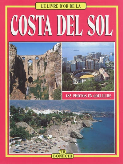 Costa del Sol : Malaga, Marbella, Ronda...