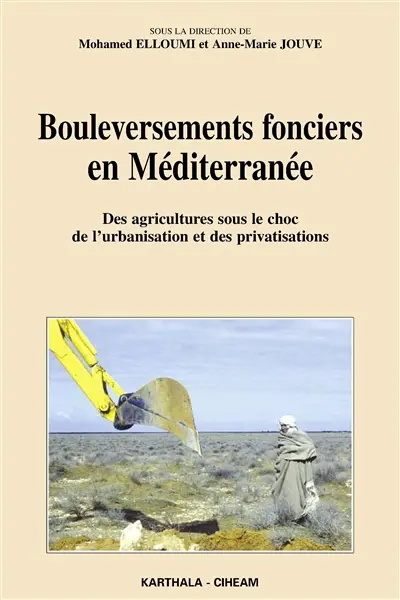 Bouleversements fonciers en Méditerranée : des agricultures sous le choc de l'urbanisation et des privatisations