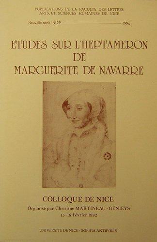 Etudes sur l'Heptaméron de Marguerite de Navarre : colloque de Nice du 15-16 février 1992