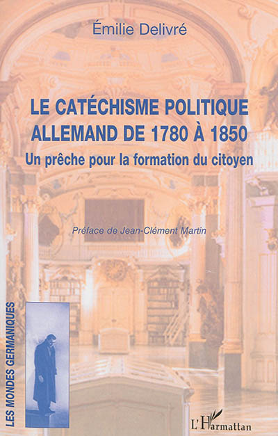 Le catéchisme politique allemand de 1780 à 1850 : un prêche pour la formation du citoyen