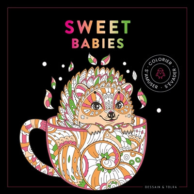 sweet babies : colorier, s'amuser, s'évader
