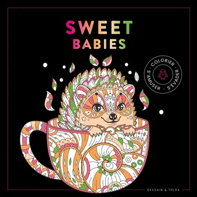 Sweet babies : colorier, s'amuser, s'évader