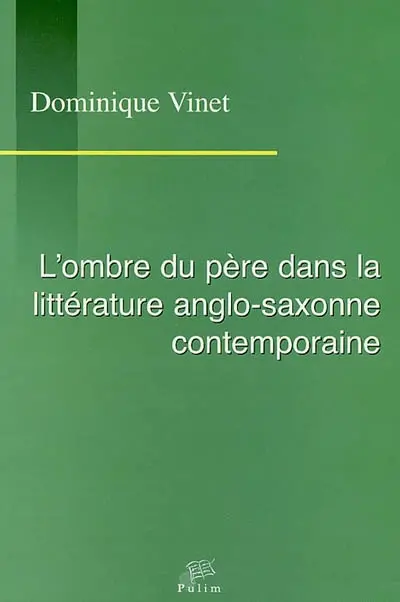 L'ombre du père dans la littérature anglo-saxonne contemporaine