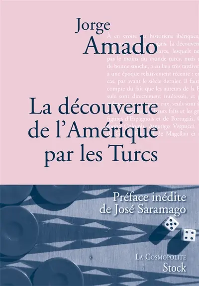 La découverte de l'Amérique par les Turcs ou Comment l'Arabe Jamil Bichara, défricheur de terres vierges, venu en la bonne ville d'Itabuna pour satisfaire aux nécessités du corps, s'y vit offrir fortune et mariage ou encore Les fiançailles d'Adma : mini-roman