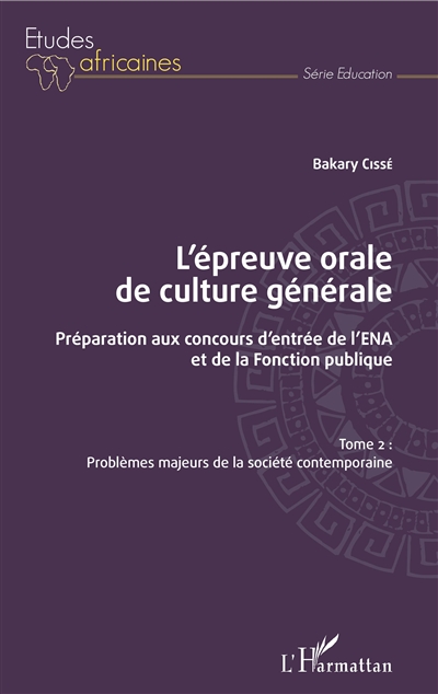 L'épreuve orale de culture générale : préparation aux concours d'entrée de l'ENA et de la fonction publique. Vol. 2. Problèmes majeurs de la société contemporaine