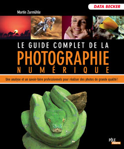 Le guide complet de la photographie numérique