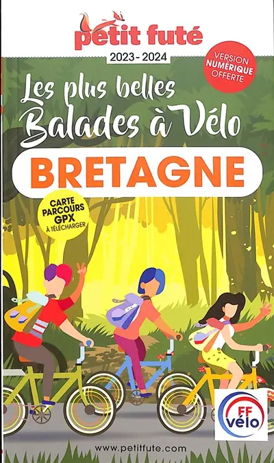 Les plus belles balades à vélo : Bretagne : 2023-2024 Les plus belles balades à vélo : Bretagne : 2023-2024