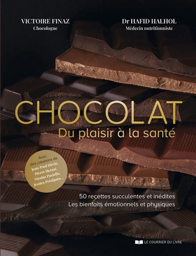 Chocolat : du plaisir à la santé : 50 recettes succulentes et inédites, les bienfaits émotionnels et physiques