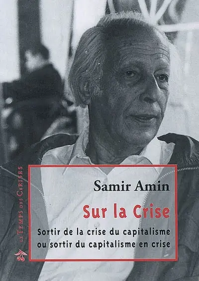 Sur la crise : sortir de la crise du capitalisme ou sortir du capitalisme en crise