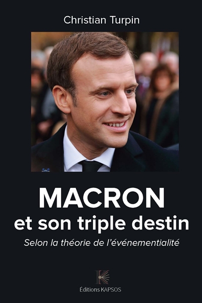 Macron et son triple destin : selon la théorie de l'événementialité