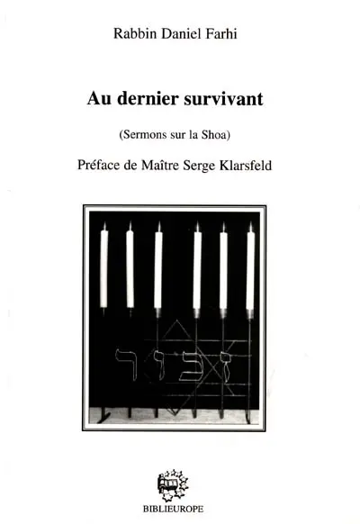 Au dernier survivant : sermons sur la Shoah