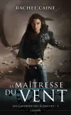 Les gardiens des éléments. Vol. 1. La maîtresse du vent
