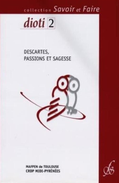 Descartes, passions et sagesse