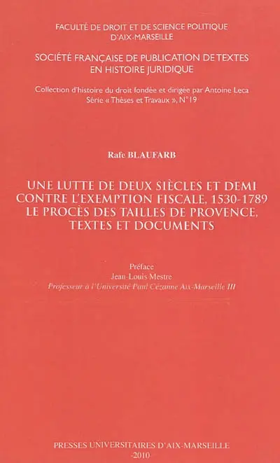 Une lutte de deux siècles et demi contre l'exemption fiscale, 1530-1789 : le procès des tailles de Provence, textes et documents
