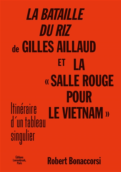 La bataille du riz de Gilles Aillaud et la salle rouge pour le Vietnam : itinéraire d'un tableau singulier
