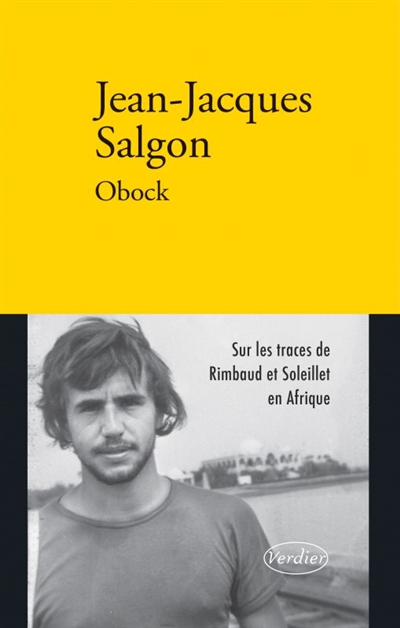 Obock : Rimbaud et Soleillet en Afrique : récit