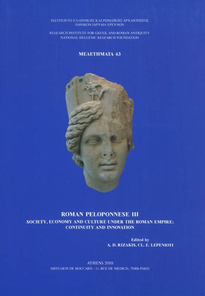 Roman Peloponnese. Vol. 3. Society, economy and culture under the Roman Empire : continuity and innovation