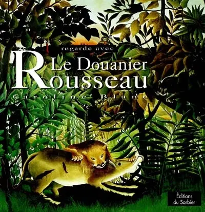 Le douanier Rousseau