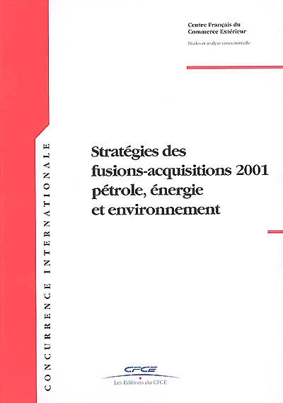 Stratégies des fusions-acquisitions 2001, pétrole, énergie et environnement