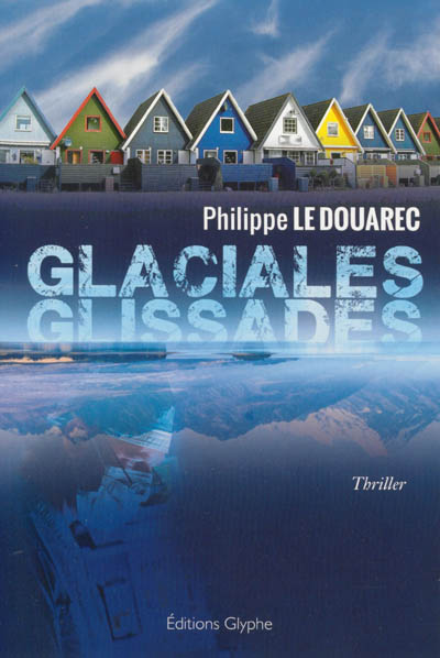 Glaciales glissades : thriller