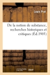De la notion de substance, recherches historiques et critiques : thèse complémentaire présentée : à la Faculté des lettres de Paris