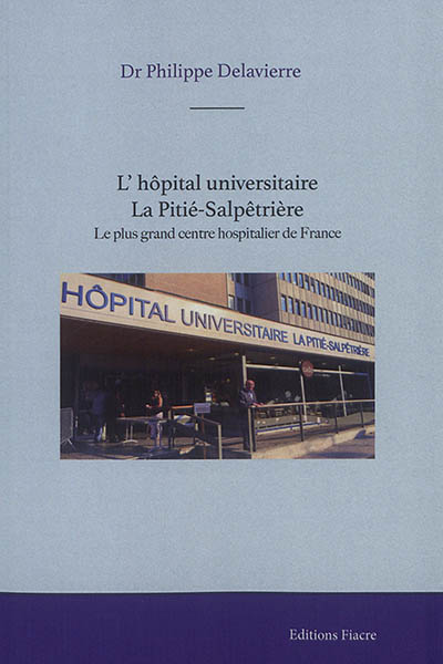 L'hôpital universitaire La Pitié-Salpêtrière : le plus grand centre hospitalier de France