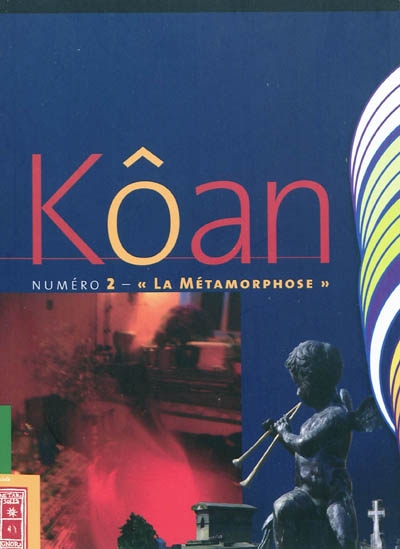 Kôan, n° 2. La métamorphose