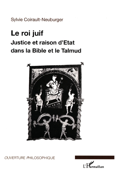 Le roi juif : justice et raison d'Etat dans la Bible et le Talmud