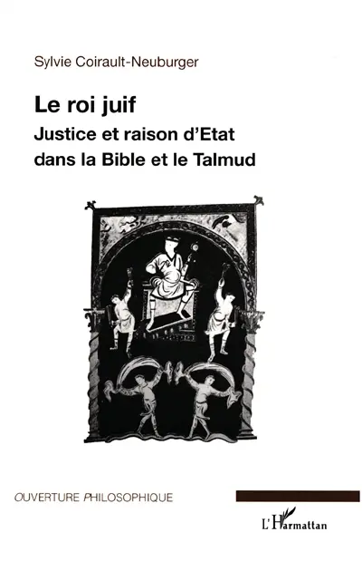 Le roi juif : justice et raison d'Etat dans la Bible et le Talmud