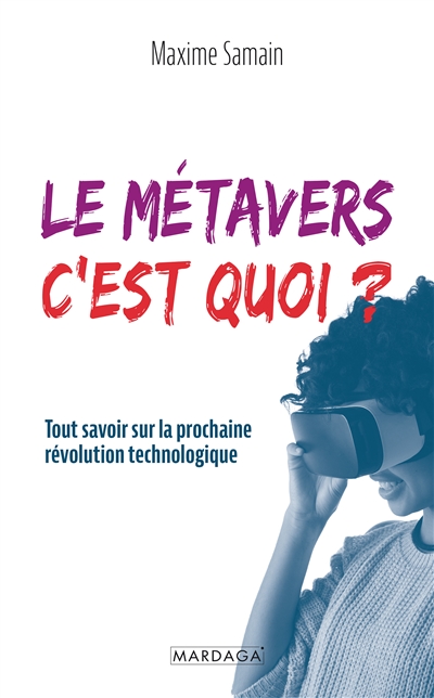 Le métavers, c'est quoi ? : tout savoir sur la prochaine révolution technologique