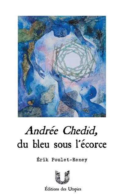 Andrée Chedid, du bleu sous l'écorce