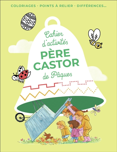 Père Castor : cahier d'activités de Pâques : coloriages, points à relier, différences...