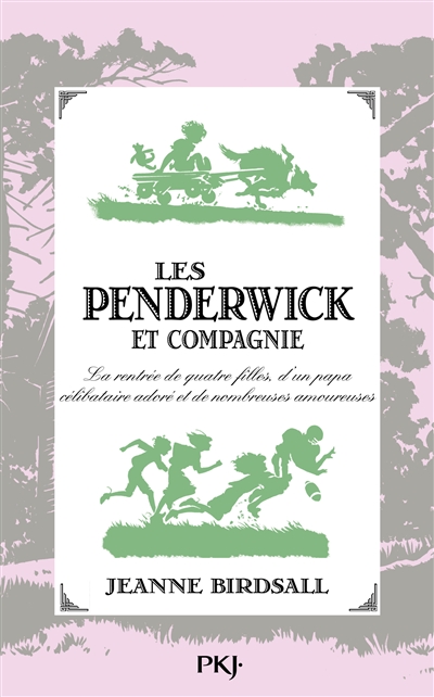 Les Penderwick. Vol. 2. La rentrée de quatre filles, d'un papa célibataire adoré et de nombreuses amoureuses